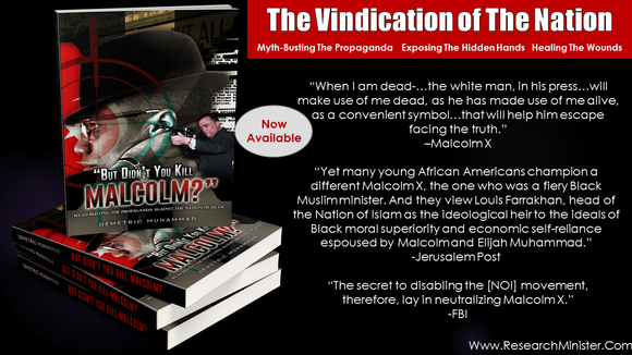NEW BOOK: “But, Didn’t You Kill Malcolm” Myth-Busting The Propaganda Against The Nation of Islam